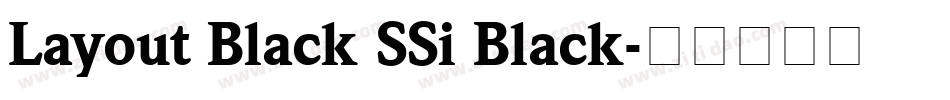 Layout Black SSi Black字体转换